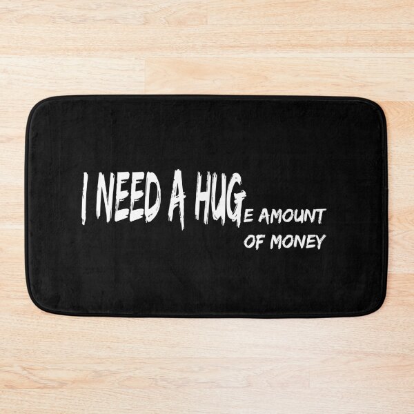 Item preview, I need a HUGe amount of money designed and sold by felric.