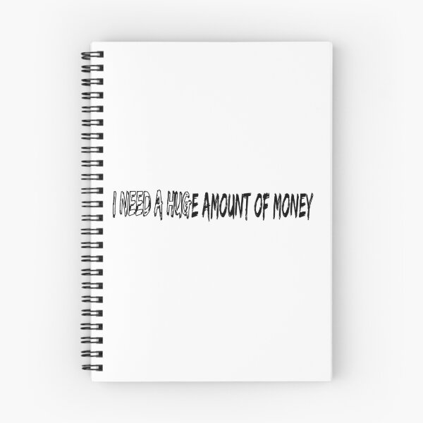 Item preview, I need a HUGe amount of money designed and sold by felric.