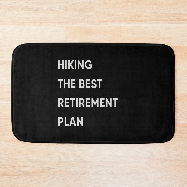 Item preview, Hiking The Best Retirement Plan designed and sold by FridPix.