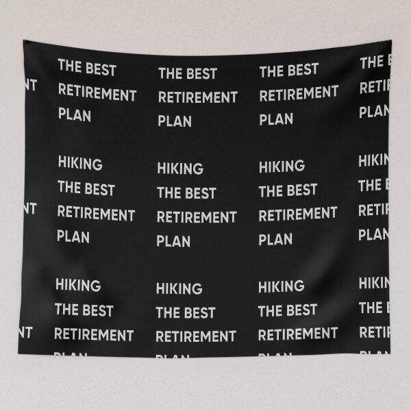 Item preview, Hiking The Best Retirement Plan designed and sold by FridPix.