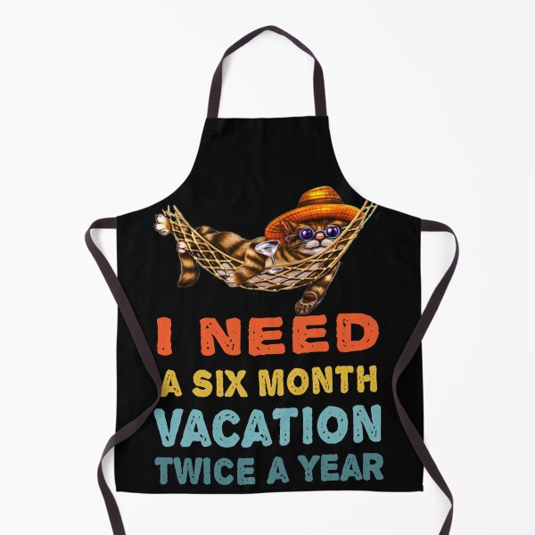 Item preview, I Need A Six Month Vacation Twice A Year designed and sold by LEGACY10.