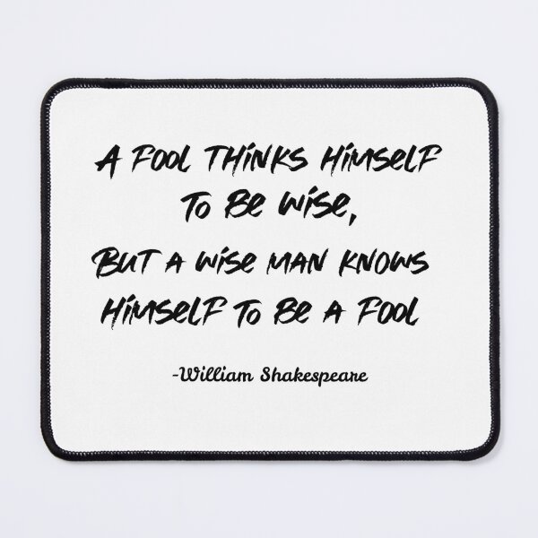 Item preview, A fool thinks himself to be wise, But a wise man knows himself to be a fool designed and sold by henes88.