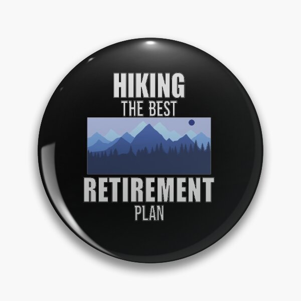 Item preview, Hiking The Best Retirement Plan designed and sold by FridPix.