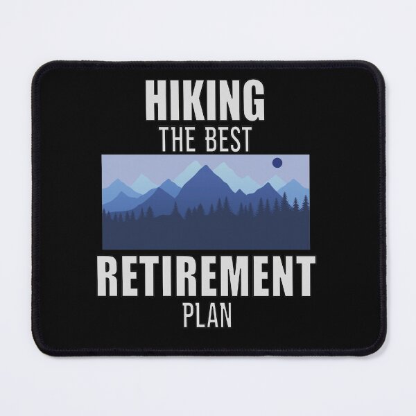Item preview, Hiking The Best Retirement Plan designed and sold by FridPix.