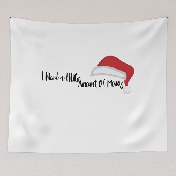 Item preview, I need a HUGe amount of money Christmas designed and sold by felric.