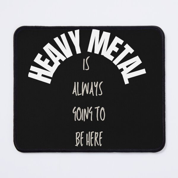 Item preview, Heavy Metal is always going to be here designed and sold by MetalRockProg.