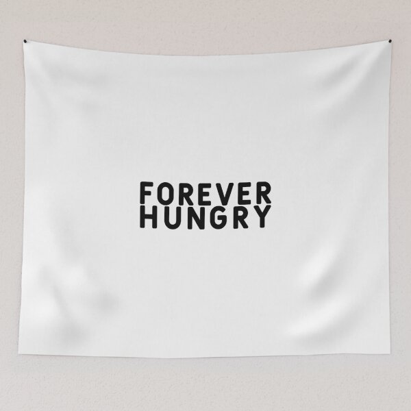 Item preview, Forever Hungry designed and sold by IncubeeWords.