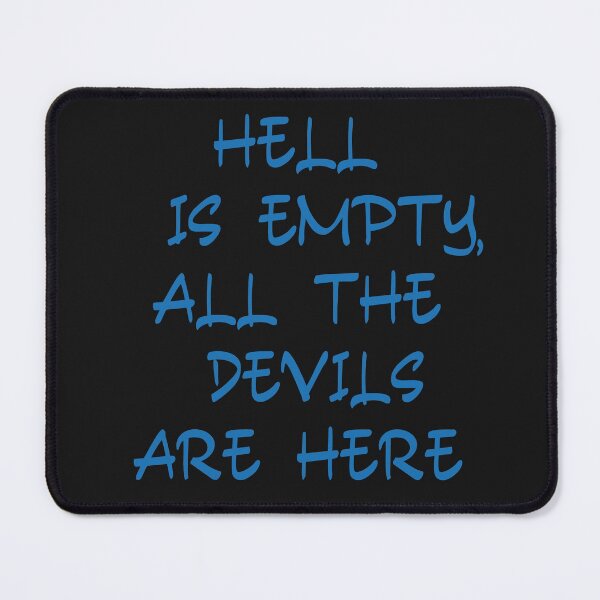 Item preview, Hell is Empty all the Devils are Here designed and sold by MetalRockProg.