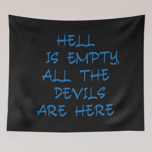 Item preview, Hell is Empty all the Devils are Here designed and sold by MetalRockProg.