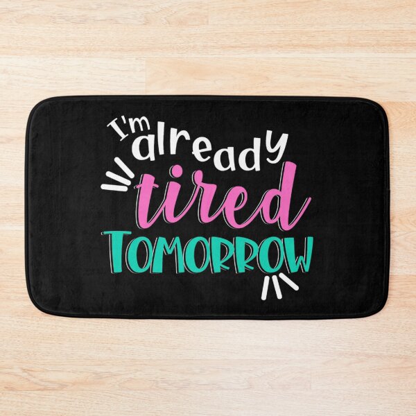 Item preview, I'm already tired tomorrow  designed and sold by pnkpopcorn.