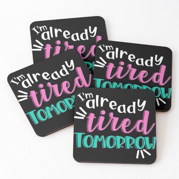 Item preview, I'm already tired tomorrow  designed and sold by pnkpopcorn.