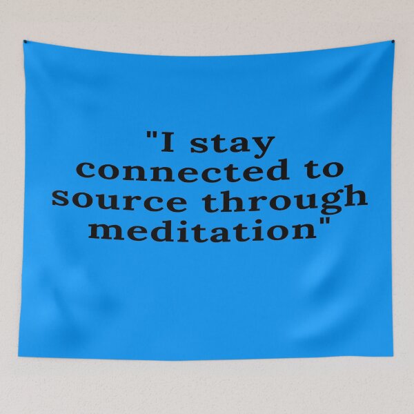 Item preview, I stay connected to source through meditation. designed and sold by keenikai.
