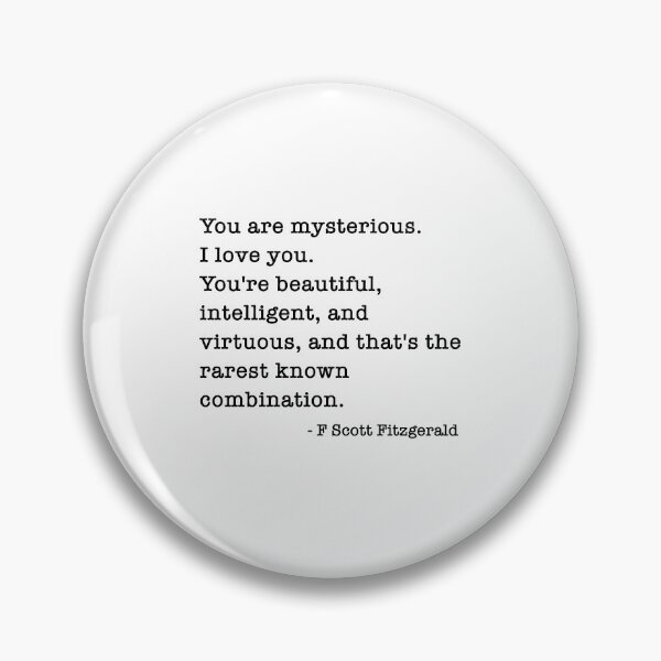 Item preview, You are mysterious. I love you. - F. Scott Fitzgerald Love Quote  designed and sold by corbrand.