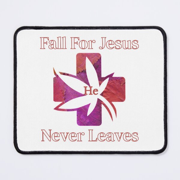 Item preview, Fall For Jesus He Never Leaves designed and sold by Peggy Lindstrom.