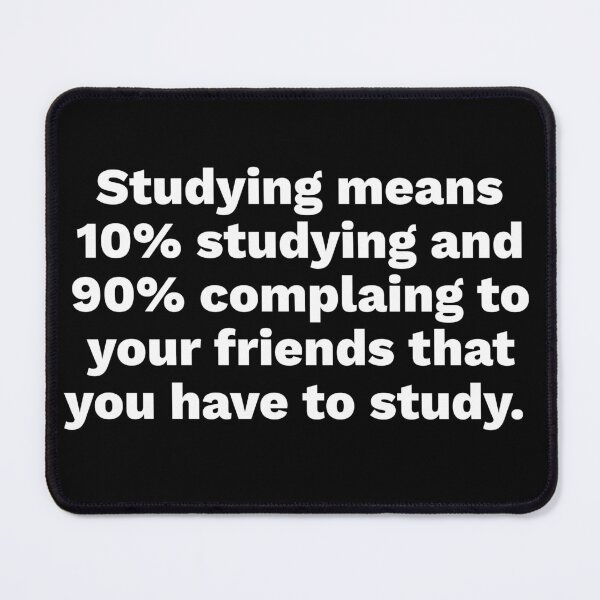 Item preview, Studying means funny designed and sold by FunnyThings01.