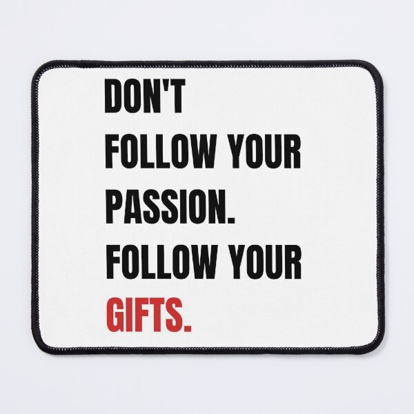 Item preview, Don't follow your passion, follow your gifts designed and sold by Tiredmenphilo.