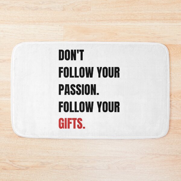 Item preview, Don't follow your passion, follow your gifts designed and sold by Tiredmenphilo.