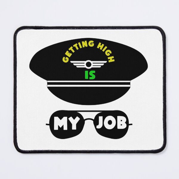 Item preview, GETTING HIGH IS MY JOB - PILOT BLACK ICON SILHOUETTE designed and sold by BangferoStore20.