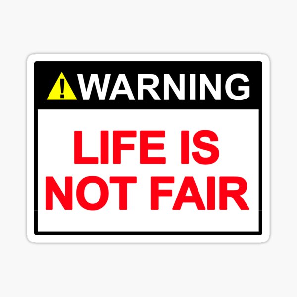 Item preview, Warning life is not fair sign design art  designed and sold by SumoShark.