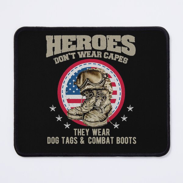 Item preview, Heroes Don't Wear Capes, They Wear Dog Tags & Combat Boots designed and sold by Dressed For  Duty.