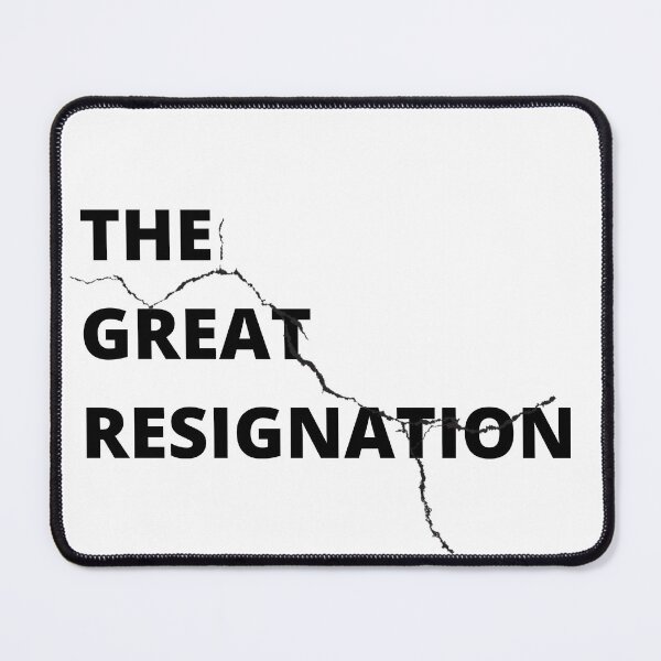 Item preview, The Great Resignation designed and sold by Tiredmenphilo.