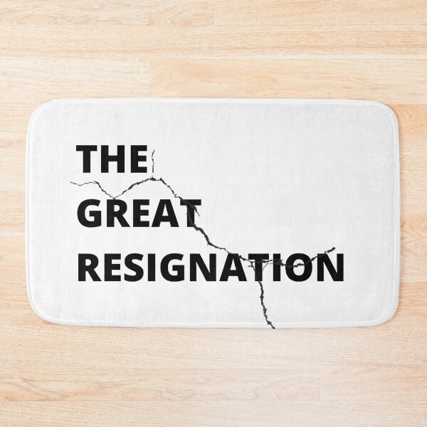 Item preview, The Great Resignation designed and sold by Tiredmenphilo.