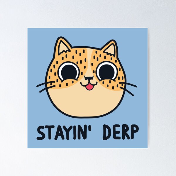 Item preview, Stayin' Derp designed and sold by Bohsky.