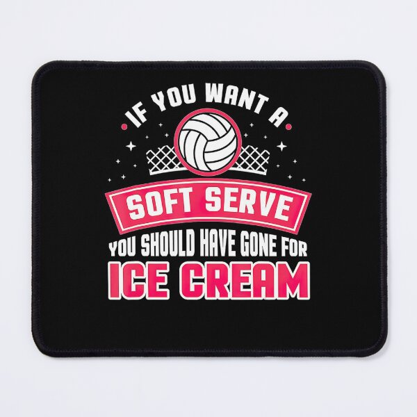 Item preview, If You Wanted A Soft Serve Funny Volleyball Player Design designed and sold by Volleyball1x3fg.
