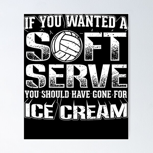 Item preview, If you wanted a Soft Serve Go For Ice Cream Volleyball  designed and sold by Volleyball1x3fg.