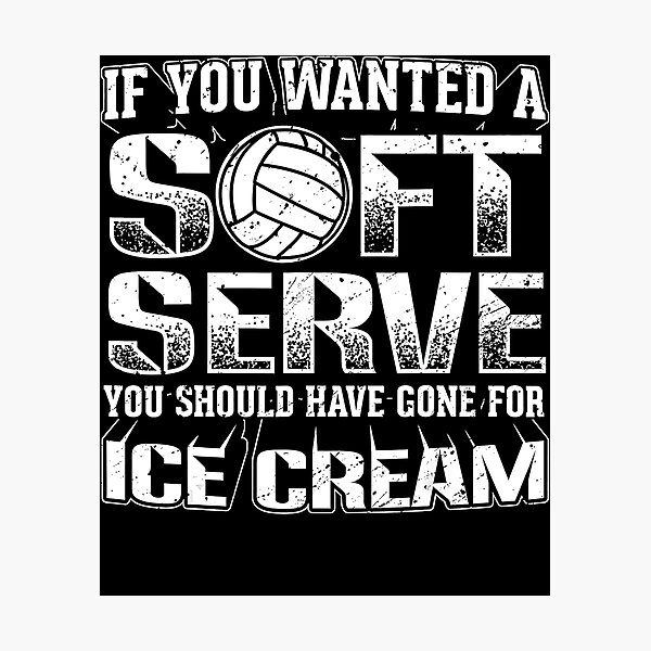 Item preview, If you wanted a Soft Serve Go For Ice Cream Volleyball  designed and sold by Volleyball1x3fg.