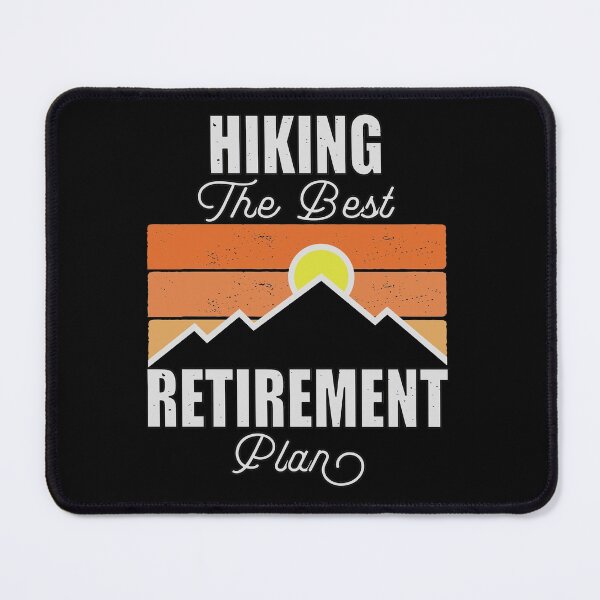 Item preview, Hiking The Best Retirement Plan designed and sold by FridPix.