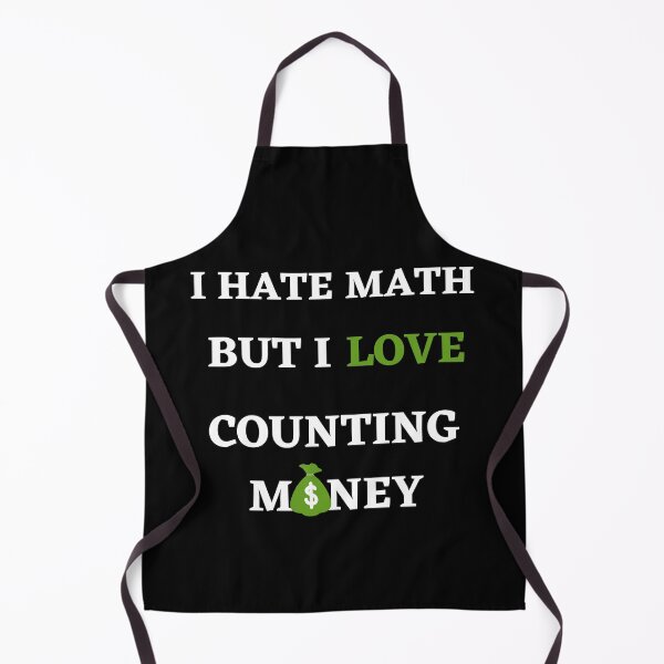 Item preview, I Hate Math But I Love Counting Money-White Text designed and sold by Trendi61.