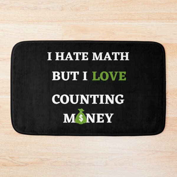 Item preview, I Hate Math But I Love Counting Money-White Text designed and sold by Trendi61.