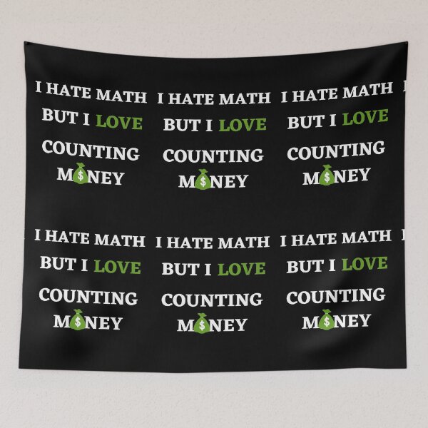 Item preview, I Hate Math But I Love Counting Money-White Text designed and sold by Trendi61.