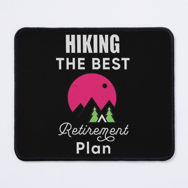 Item preview, Hiking The Best Retirement Plan designed and sold by FridPix.