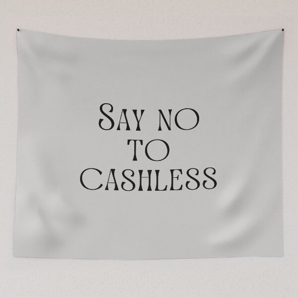 Item preview, Say no to cashless designed and sold by TheRightHonMP.