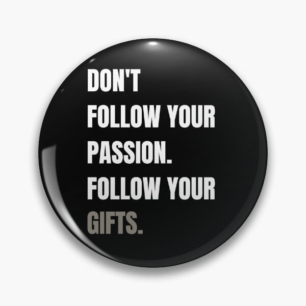 Item preview, Don't follow your passion follow your gifts designed and sold by Tiredmenphilo.