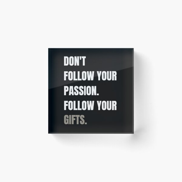 Item preview, Don't follow your passion follow your gifts designed and sold by Tiredmenphilo.