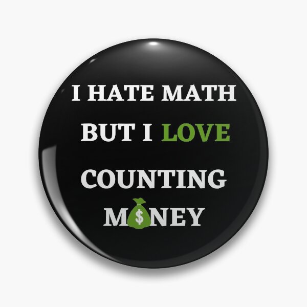 Item preview, I Hate Math But I Love Counting Money-White Text designed and sold by Trendi61.