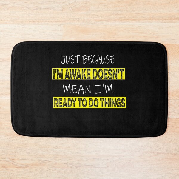 Item preview, Just Because I'm awake Doesn't Mean I'm Ready to Do Things designed and sold by ilias13.