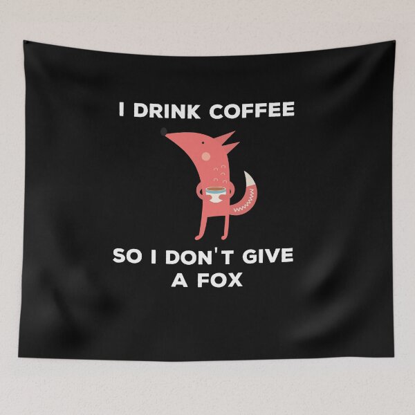 Item preview, I Drink Coffee So I Dont Give A Fox. Running Foxes. designed and sold by A-priori.