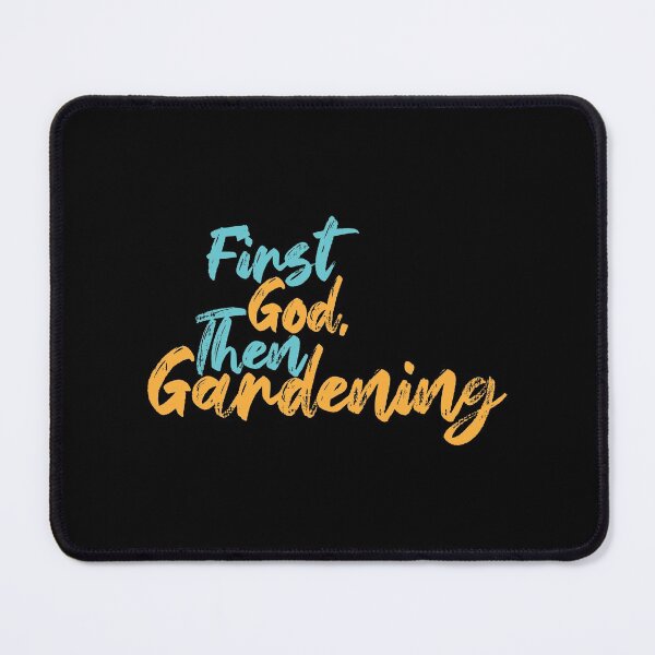 Item preview, First God Then Gardening designed and sold by Creatively Torn.
