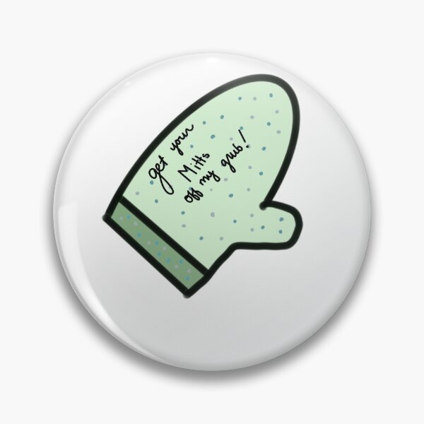 Item preview, Get your Mitts Off My Grub designed and sold by SASsyDesign.