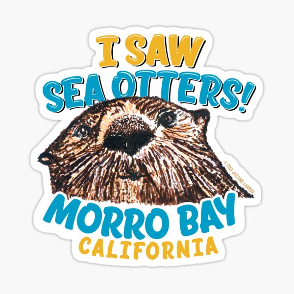 I Saw Sea Otters! Morro Bay, California Sticker