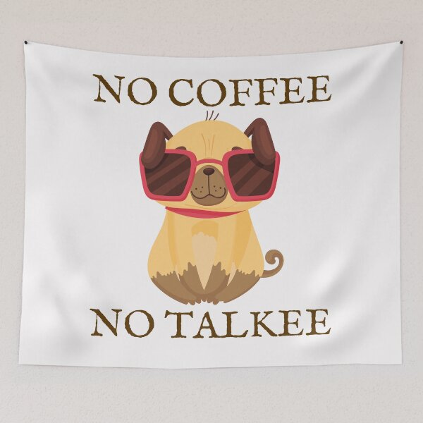 Item preview, No coffee no talkee, funny dog lover print who also loves coffee designed and sold by Auntieck.