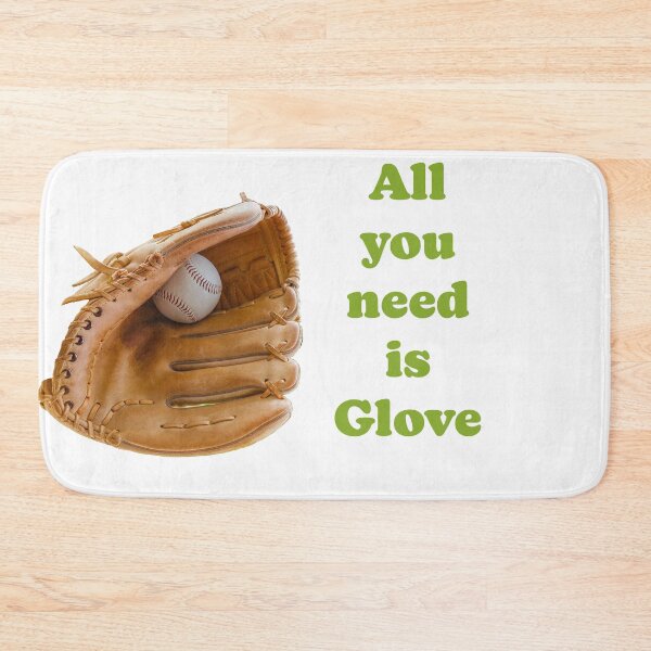 Item preview, All you need is glove designed and sold by DaganSays.