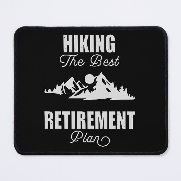 Item preview, Hiking The Best Retirement Plan designed and sold by FridPix.
