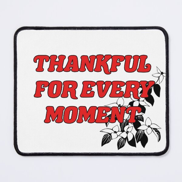 Item preview, Thankful For Every Moment with a Vintage Flower Design designed and sold by redflowerpixel.