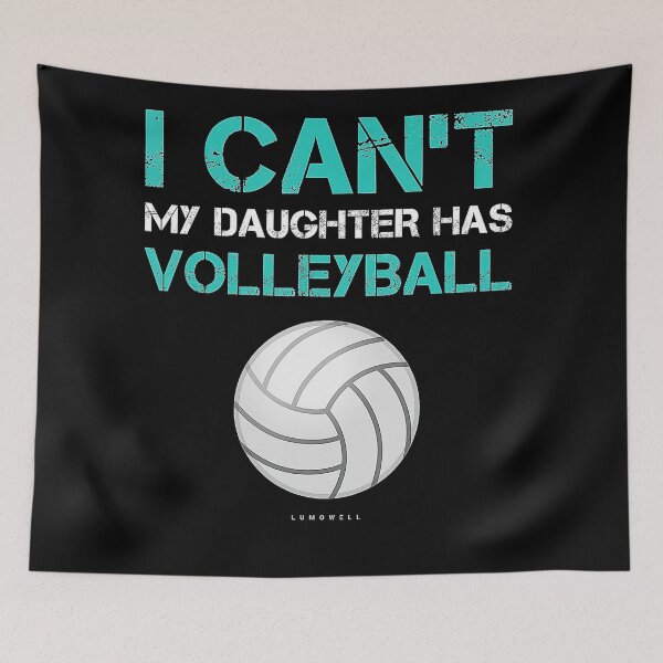 Item preview, Funny Volleyball  I Cant My Daughter Has Volleyball  designed and sold by Volleyball1x3hj.