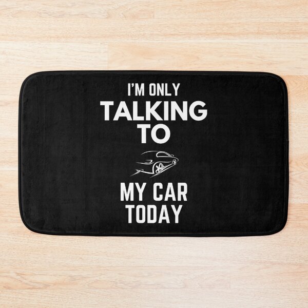 Item preview, I’m Only Talking To My Car Today Enthusiast Mechanic Humor designed and sold by EllConApparel.